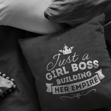 Load image into Gallery viewer, Just A Girl Boss Building Her Empire Pillow