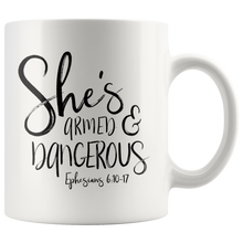 Load image into Gallery viewer, She's Armed and Dangerous, Ephesians 11 oz