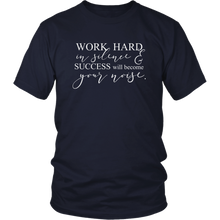 Load image into Gallery viewer, Work Hard in Silence Shirt