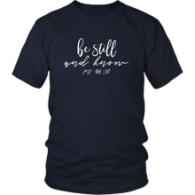 Load image into Gallery viewer, Be Still And Know T-Shirt