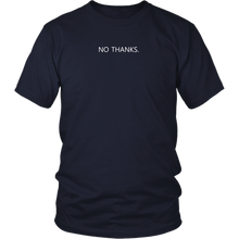 Load image into Gallery viewer, No Thanks T-Shirt