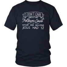 Load image into Gallery viewer, I Don't Care About My Follower Count T-Shirt
