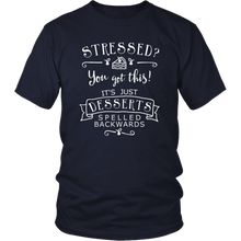Load image into Gallery viewer, Stressed is Desserts Spelled Backwards T-Shirt