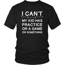 Load image into Gallery viewer, I Can't Shirt