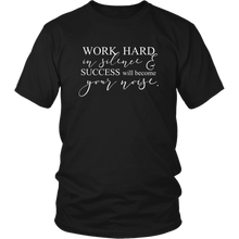 Load image into Gallery viewer, Work Hard in Silence Shirt