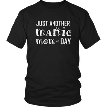 Load image into Gallery viewer, Just Another Manic Mom Day Shirt