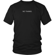 Load image into Gallery viewer, No Thanks T-Shirt