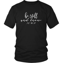 Load image into Gallery viewer, Be Still And Know T-Shirt