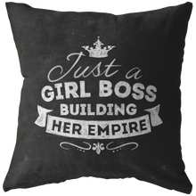 Load image into Gallery viewer, Just A Girl Boss Building Her Empire Pillow