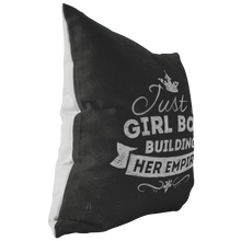 Load image into Gallery viewer, Just A Girl Boss Building Her Empire Pillow
