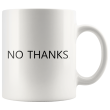 Load image into Gallery viewer, No Thanks Mug