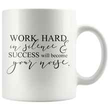 Load image into Gallery viewer, Work Hard in Silence Mug