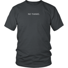 Load image into Gallery viewer, No Thanks T-Shirt