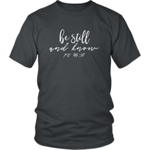 Load image into Gallery viewer, Be Still And Know T-Shirt