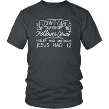 Load image into Gallery viewer, I Don't Care About My Follower Count T-Shirt