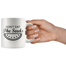 Load image into Gallery viewer, Don't Eat the Seeds Expecting Mug, 11 oz