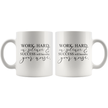 Load image into Gallery viewer, Work Hard in Silence Mug