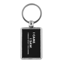 Load image into Gallery viewer, I Came I Saw I Forgot What I Was Doing Keychain