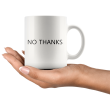 Load image into Gallery viewer, No Thanks Mug