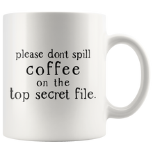 Load image into Gallery viewer, Please Don't Spill Coffee On The Top Secret File Mug