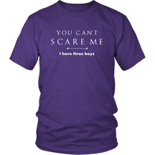 Load image into Gallery viewer, You Can’t Scare Me, I Have Three Boys Mom Shirt