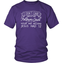 Load image into Gallery viewer, I Don't Care About My Follower Count T-Shirt